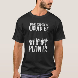 T-shirt Maman jardinier Blagues de plantes On m'a dit qu'i
