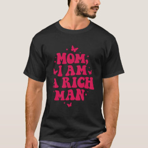 T-shirt Maman Je Suis Un Homme Riche Aesthétique Tendance 