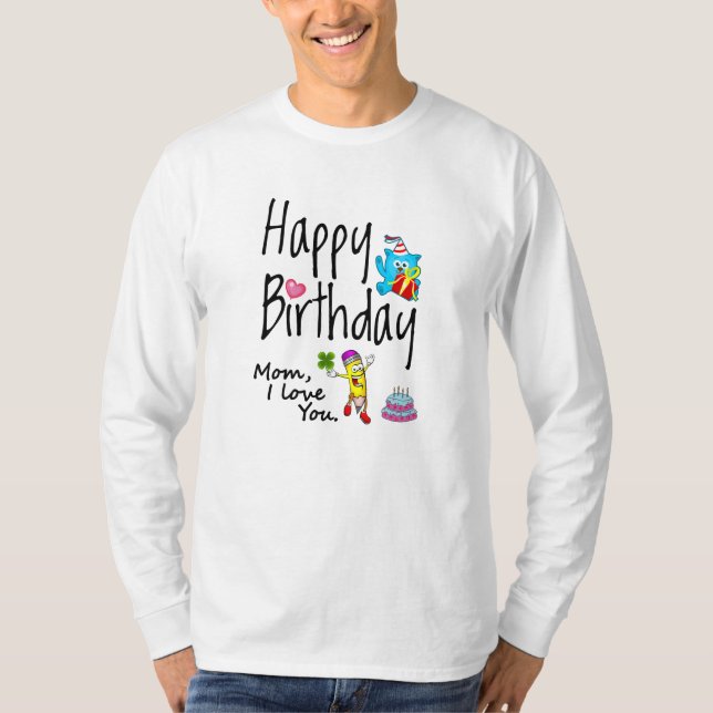 T-shirt Maman, je t'aime. Joyeux anniversaire. (Devant)