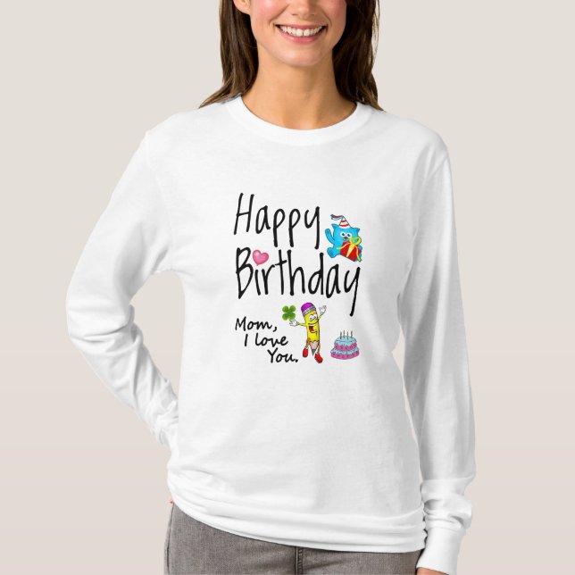 T-shirt Maman, je t'aime. Joyeux anniversaire. (Devant)