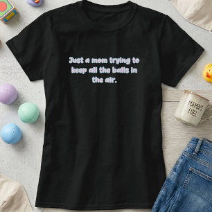 T-shirt Maman jonglant avec des ballons dans la vie de par