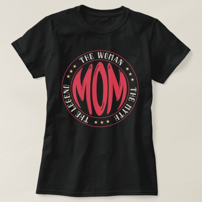 T-shirt Maman La Femme Le Mythe La Légende Mère Cadeau (Design devant)