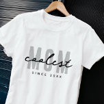 T-shirt Maman la plus cool depuis 20XX Moderne Simple Prep<br><div class="desc">Ce design simple et moderne est composé de la typographie de san serif.</div>