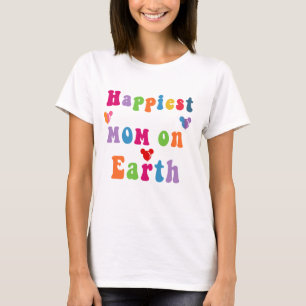 T-shirt Maman la plus heureuse sur Terre