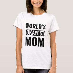 T-shirt Maman la plus Okayest dans le monde