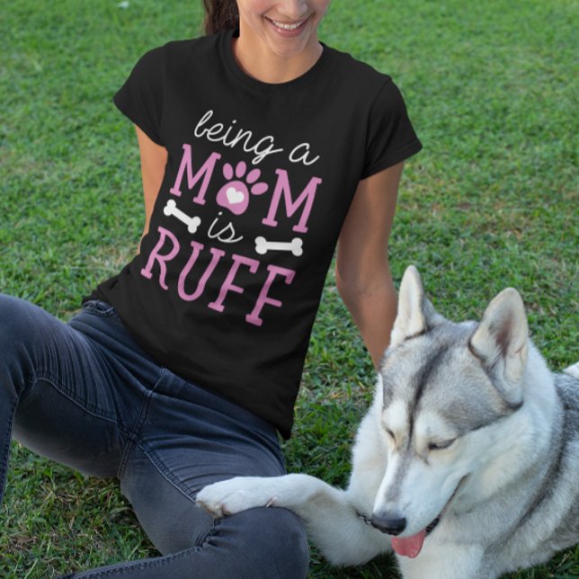 T-shirt Maman La Vie Est Ruff (being a mom is ruff t-shirt)