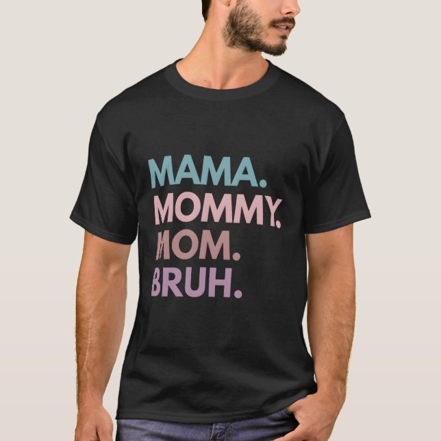 T-shirt Maman maman Bruh (Devant)