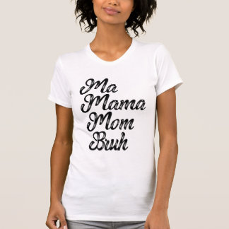T-shirt Maman maman Bruh