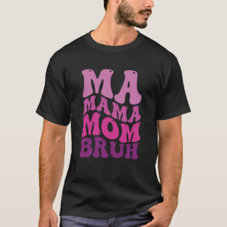 T-shirt Maman maman Bruh