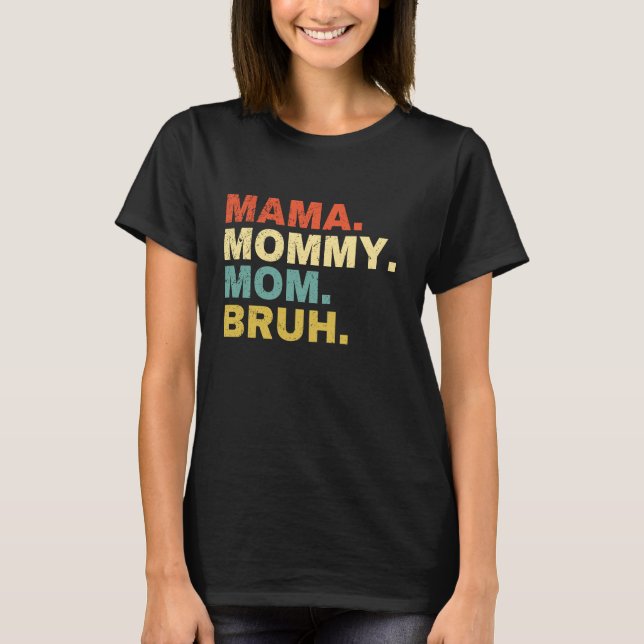 T-shirt Maman maman Bruh (Devant)