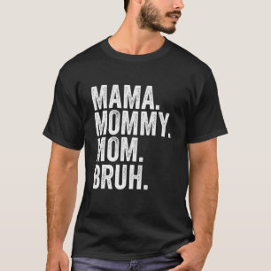 T-shirt Maman Maman Maman Bruh Fête des mères 2022