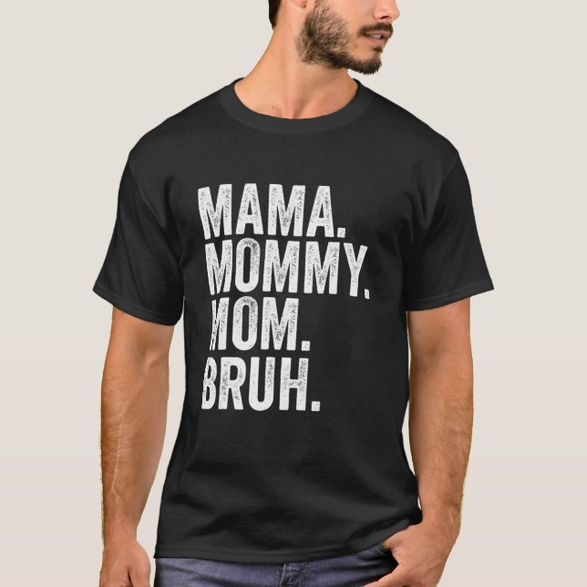 T-shirt Maman Maman Maman Bruh Fête des mères 2022 (Devant)