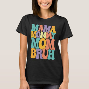 T-shirt Maman Maman Maman Maman Bruh Femme Fête des mères 