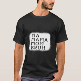 T-shirt Maman Maman Maman Maman Bruh Fête Des Mères