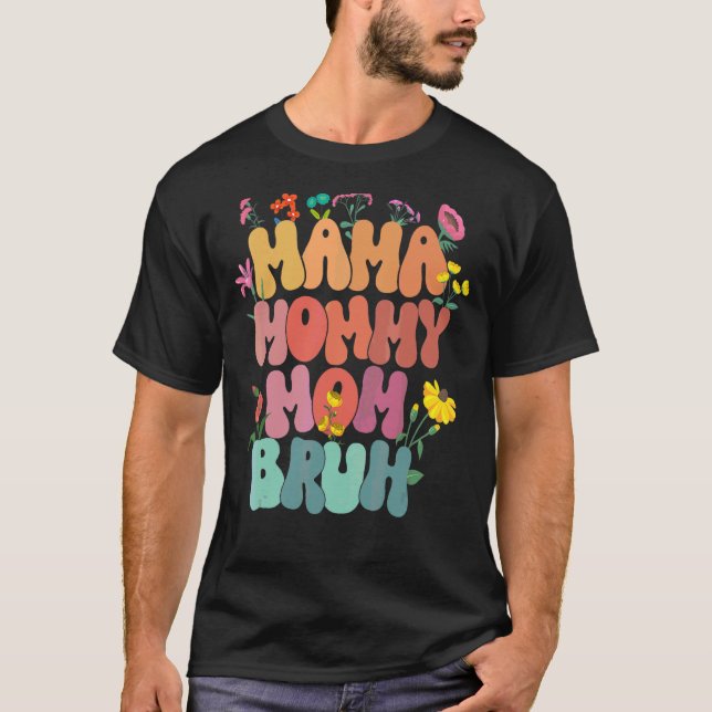 T-shirt Maman Maman Maman Maman Bruh Fleurs de la Fête des (Devant)