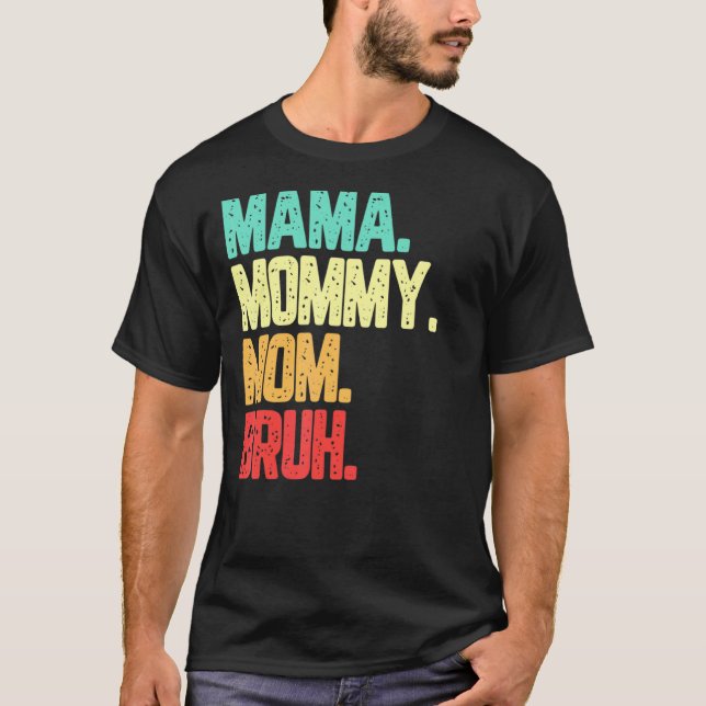 T-shirt Maman Maman Maman Maman Bruh Garçon Maman Vie Vint (Devant)