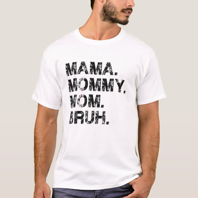 T-shirt Maman Maman Maman Maman Bruh Idée cadeau Fête des  (Devant)