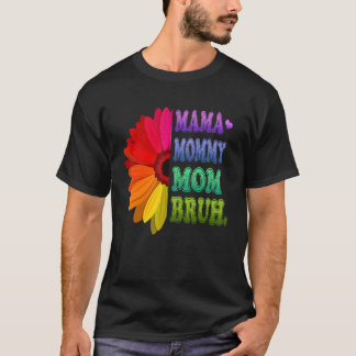 T-shirt Maman Maman Maman Maman Bruh Maman Et Moi Fleur Mè