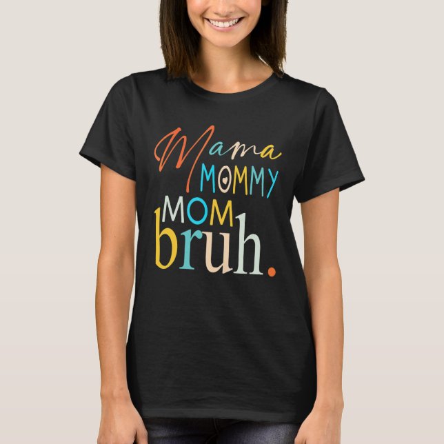 T-shirt Maman Maman Maman Maman Bruh Maman Et Moi Garçon M (Devant)