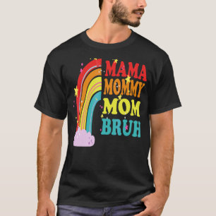 T-shirt Maman Maman Maman Maman Bruh Maman Et Moi Rainbow