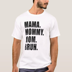 T-shirt Maman Maman Maman Maman Bruh Maman Maman Et Moi Dr