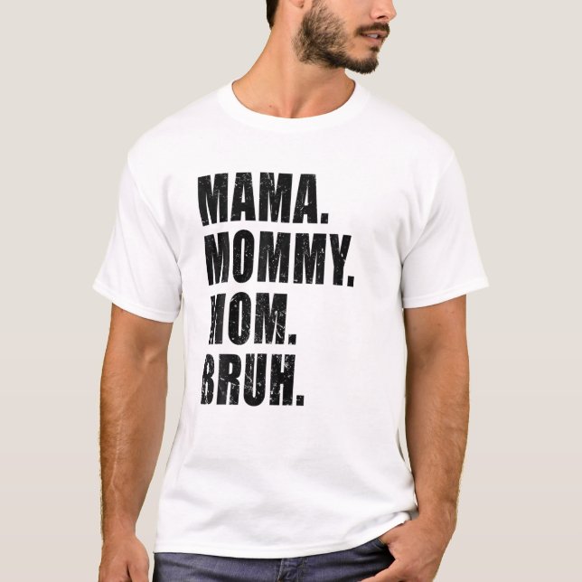 T-shirt Maman Maman Maman Maman Bruh Maman Maman Et Moi Dr (Devant)