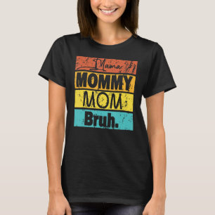 T-shirt Maman Maman Maman Maman Bruh Maman Vintage Vie Fêt