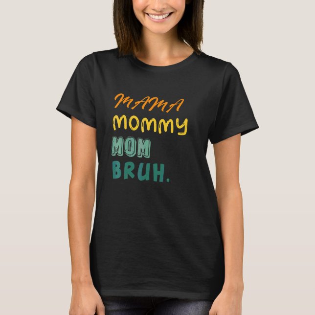 T-shirt Maman Maman Maman Maman Bruh Mignonne Cool Garçon  (Devant)