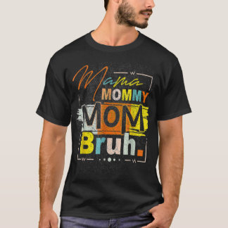 T-shirt Maman Maman Maman Maman Bruh Vintage Fête des Mère