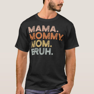 T-shirt Maman Maman Maman Maman Maman Bruh Maman Et Moi Ma