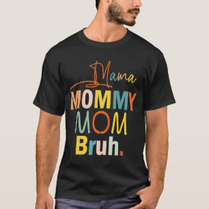 T-shirt Maman Maman Maman Maman Maman Bruh Meilleure Maman