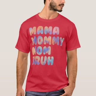 T-shirt maman maman maman maman maman bruh Tie Dye mère jo