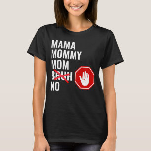 T-shirt Maman Maman Maman Maman NO Bruh
