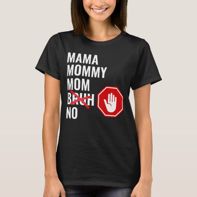 T-shirt Maman Maman Maman Maman NO Bruh (Devant)