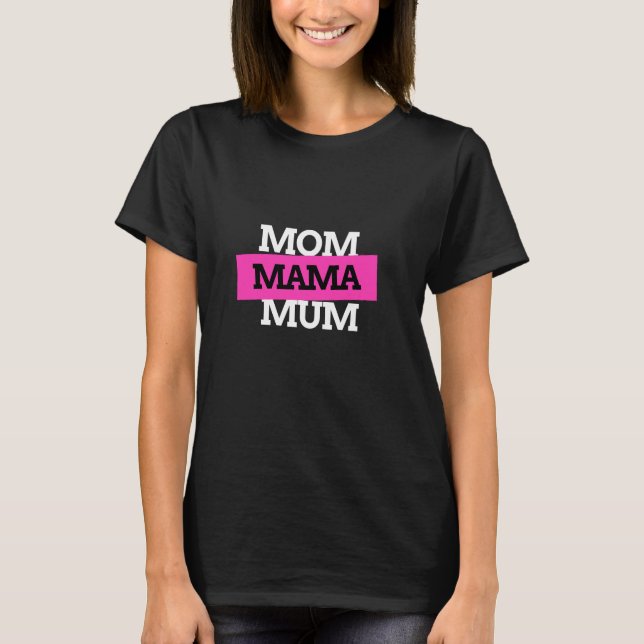 T-shirt Maman, maman, maman | Parfait pour la fête des mèr (Devant)