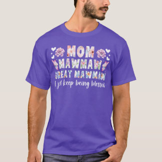 T-shirt Maman Mawmaw Grande Mawmaw Continuez à être Bénie
