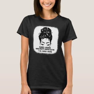 T-shirt Maman Messy Bun Certains Aunts ont de jolies nièce