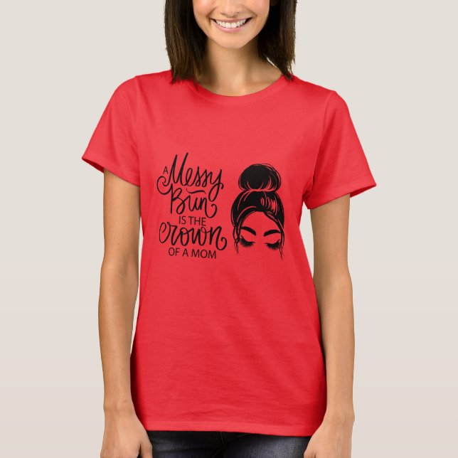 T-shirt Maman Mignonne Messy Bun (Devant)