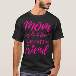 T-shirt Maman mon premier amour mon ami pour toujours