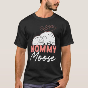 T-shirt Maman Moose Faune Animal Alces Elk Deer Mère