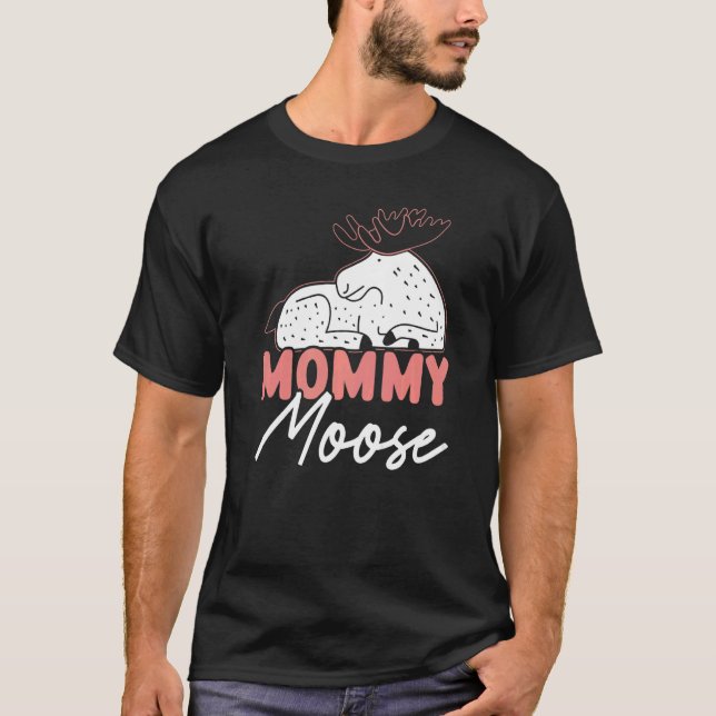 T-shirt Maman Moose Faune Animal Alces Elk Deer Mère (Devant)