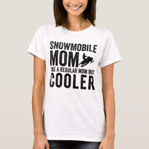 T-shirt Maman Motoneige Comme Une Maman Régulière Mais Gla