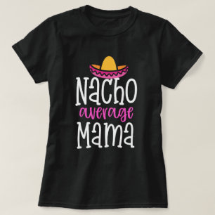 T-shirt Maman moyenne Funny Mom Saying Shirt de Nacho
