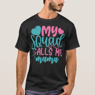 T-shirt Maman My Squad m'appelle drôles meilleurs amis int