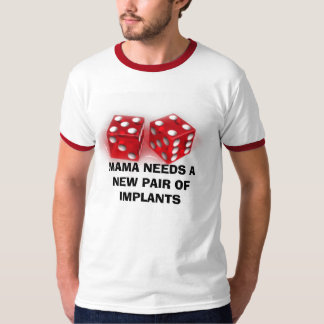 T-SHIRT MAMAN NEEDS A NEW PAIR DES IMPLANTS