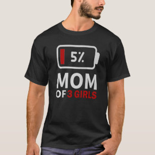 T-shirt Maman of 3 Girls batterie faible batterie maman fa