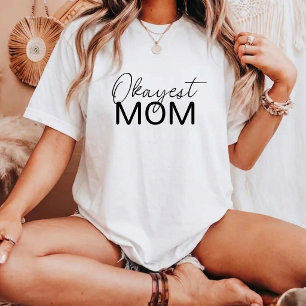 T-shirt Maman Okay la Plus Mignonne et Moderne