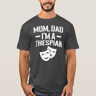 T-shirt Maman Papa Je suis Thespian