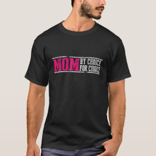 T-shirt Maman Par Choix Pour Choice Pro Choice Feminist Ri
