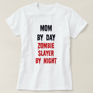 T-shirt Maman Par Jour Zombie Slayer Par Nuit